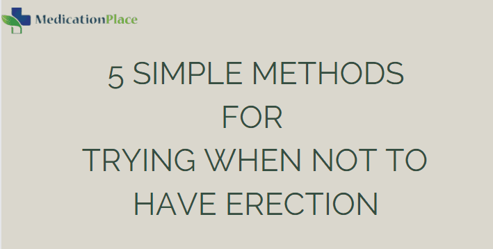 Photo of 5 simple methods for trying when not to have erection