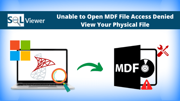 Photo of Tackle Unable to Open MDF File Access Denied Error