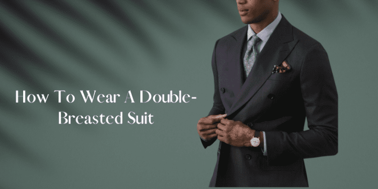 How To Wear A Double-Breasted Suit - The Posting Zone