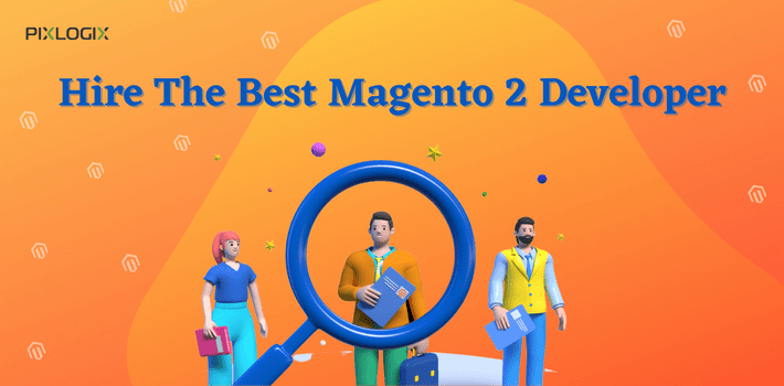 Photo of The Ultimate Guide for Hiring the Best Magento 2 Developers