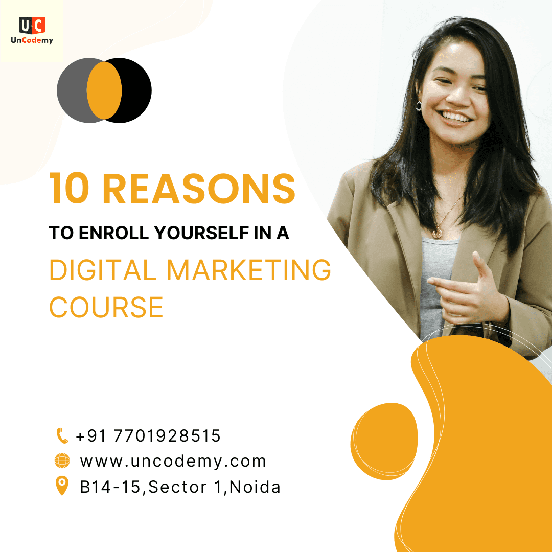 Photo of 10 REASONS TO ENROLL YOURSELF IN A DIGITAL MARKETING COURSE