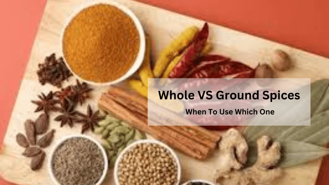 Photo of Whole VS Ground Spices: When To Use Which One