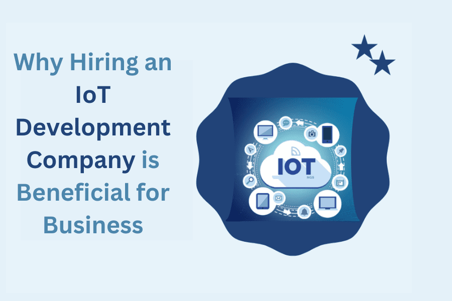 Photo of Why You Need a IoT Development Company For Business