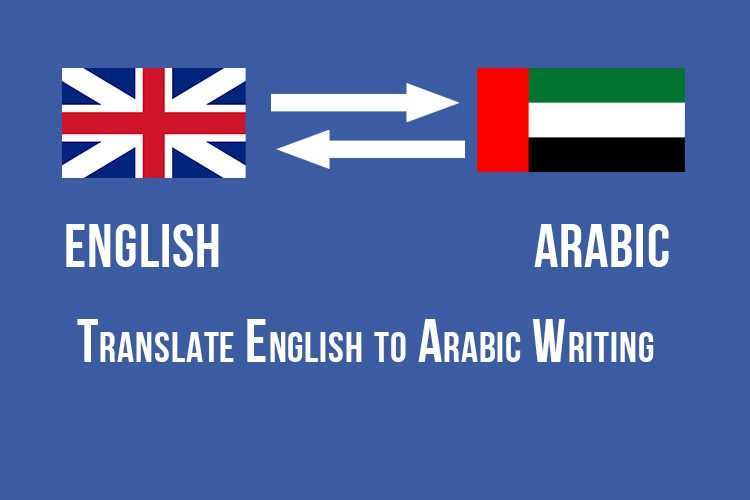 Photo of How to Translate from English to Arabic Writing: Tips and Tricks