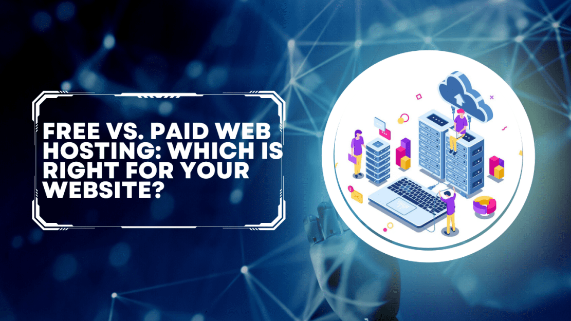 Photo of Free vs. Paid Web Hosting: Which is Right for Your Website?