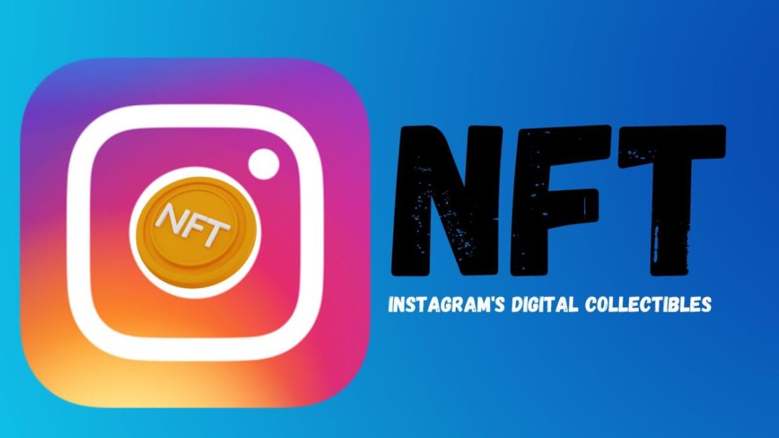 Photo of Instagram’s Digital Collectibles Feature: How To Share and Sell NFTs