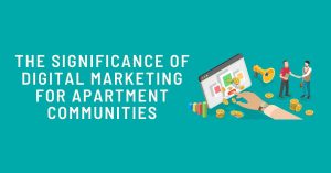 The Significance of Digital Marketing for Apartment Communities