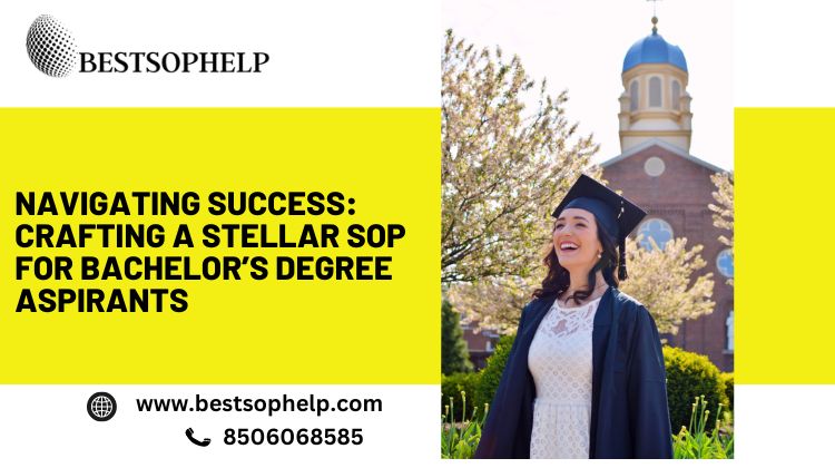 Photo of Navigating Success: Crafting a Stellar SOP for bachelor’s degree Aspirants