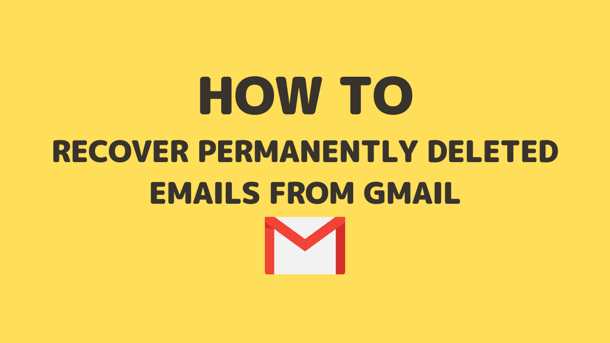 Photo of How to Recover Permanently Deleted Emails From Gmail?